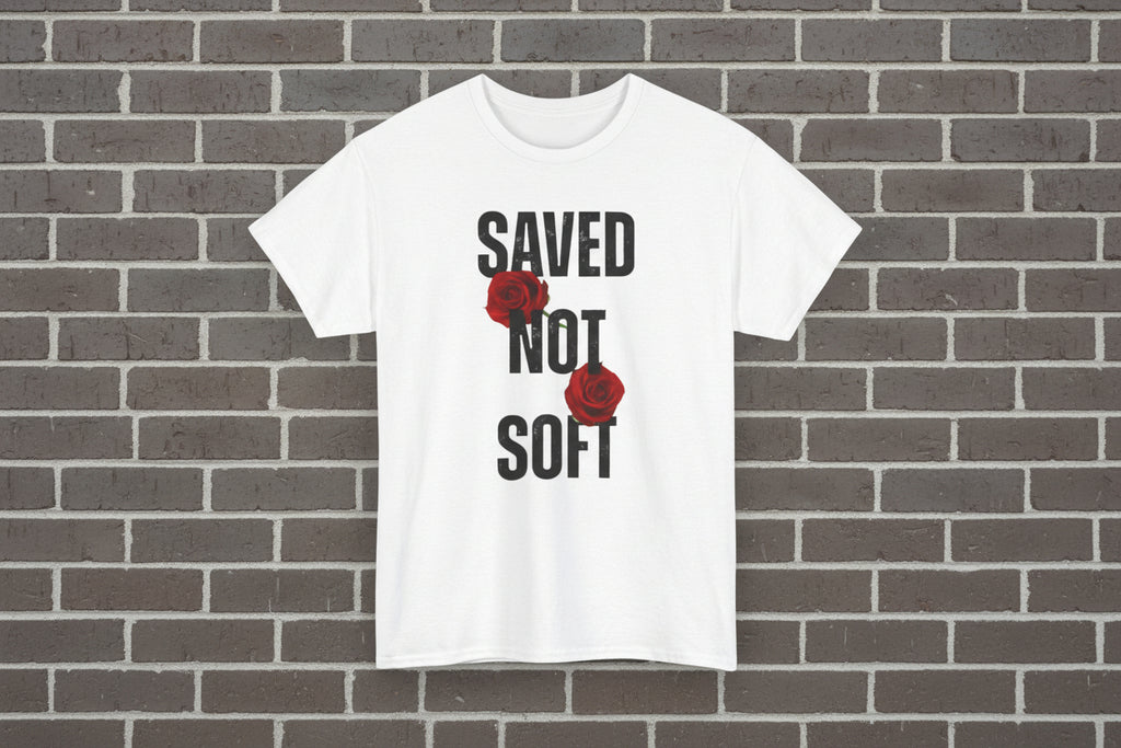 Saved Not Soft Tee