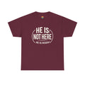 He Is Not Here T-Shirt — Christian Faith Easter Tee