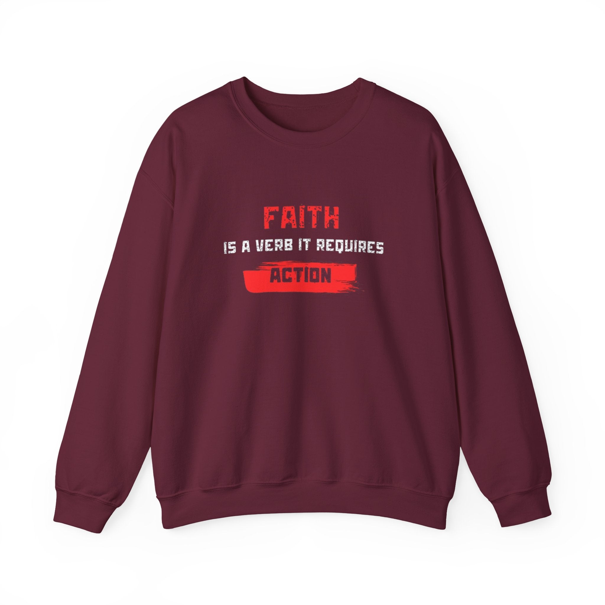 Faith Is a Verb It Requires Action Sweatshirt