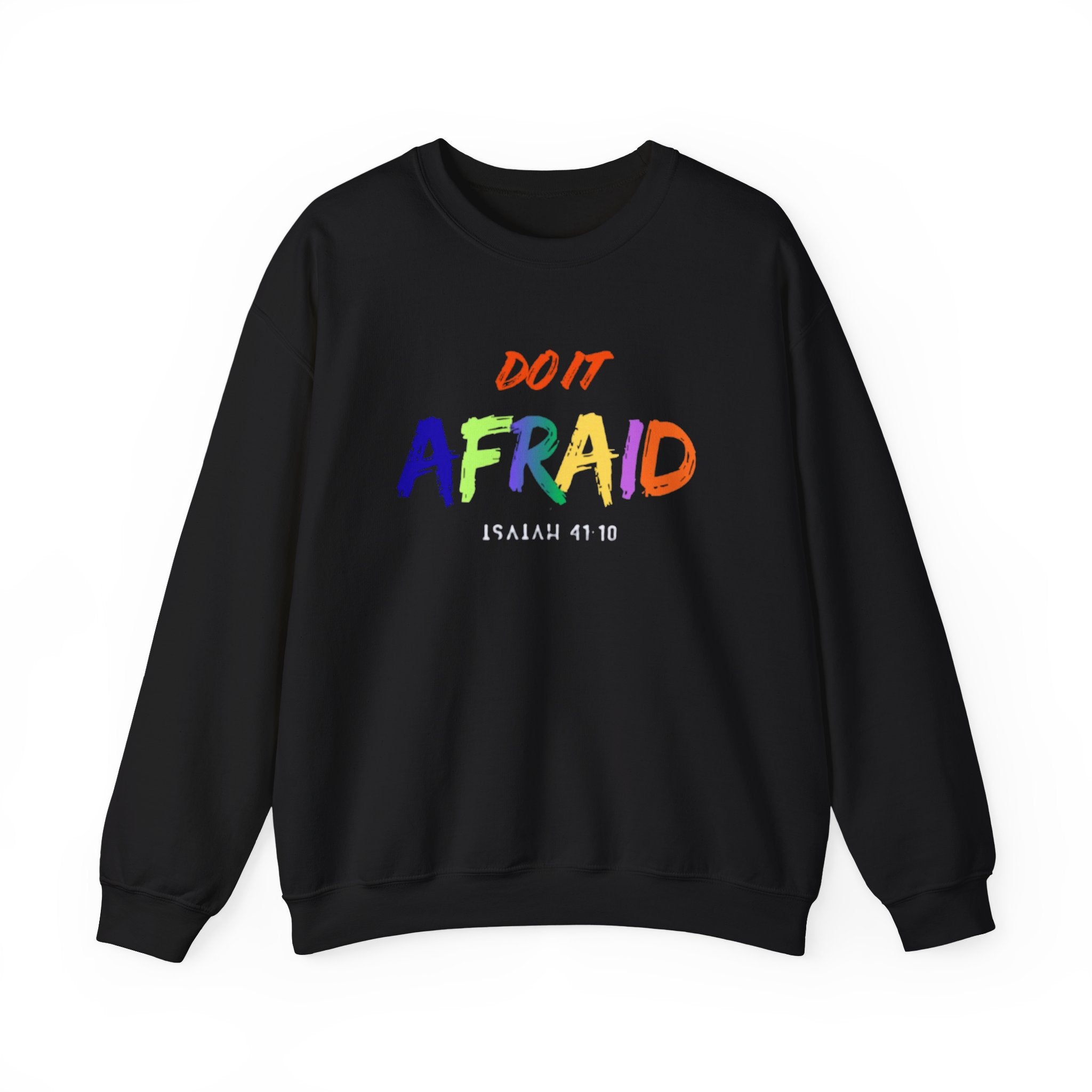 Do It Afraid | Isaiah 41:10 Sweatshirt
