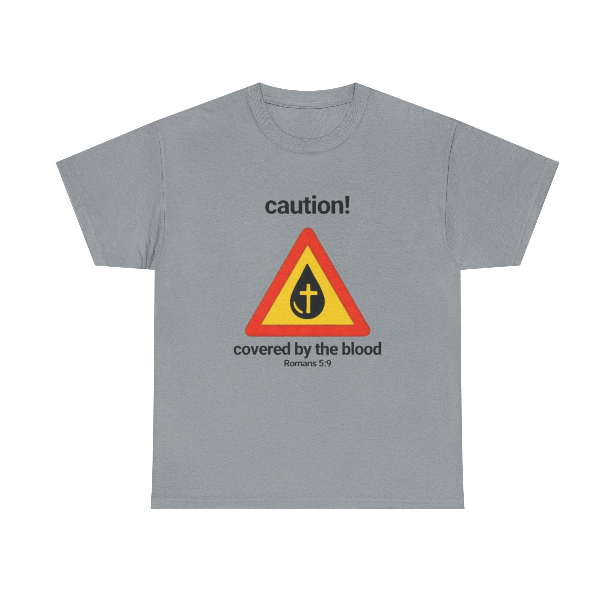 Caution! Covered by the Blood" Bible Verse Tee (Romans 5:9)