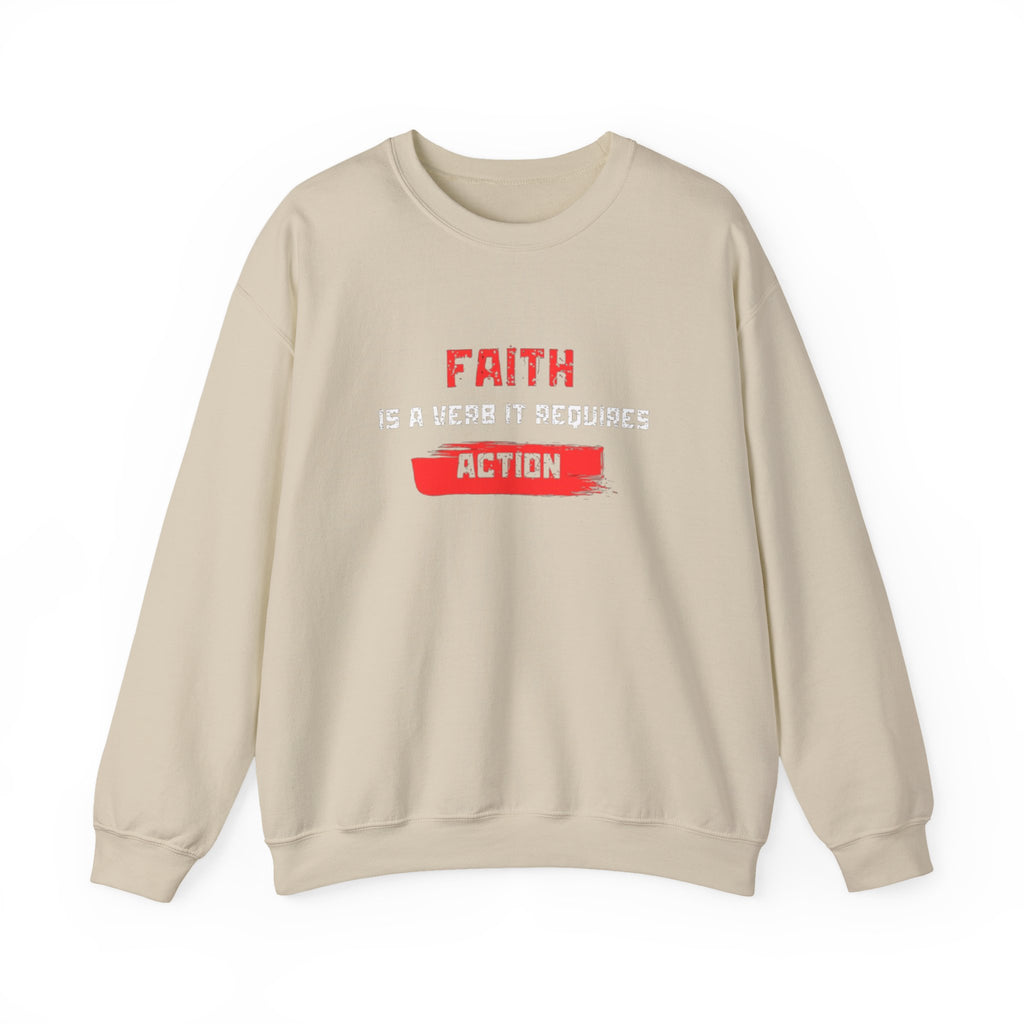 Faith Is a Verb It Requires Action Sweatshirt