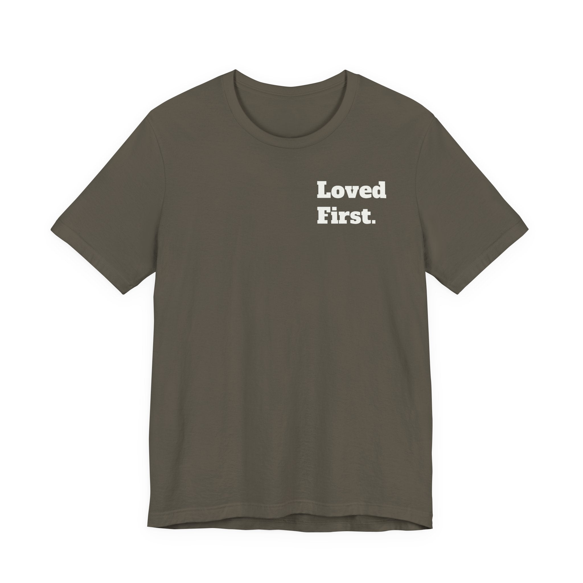 "Loved First." Minimalist Inspirational Tee