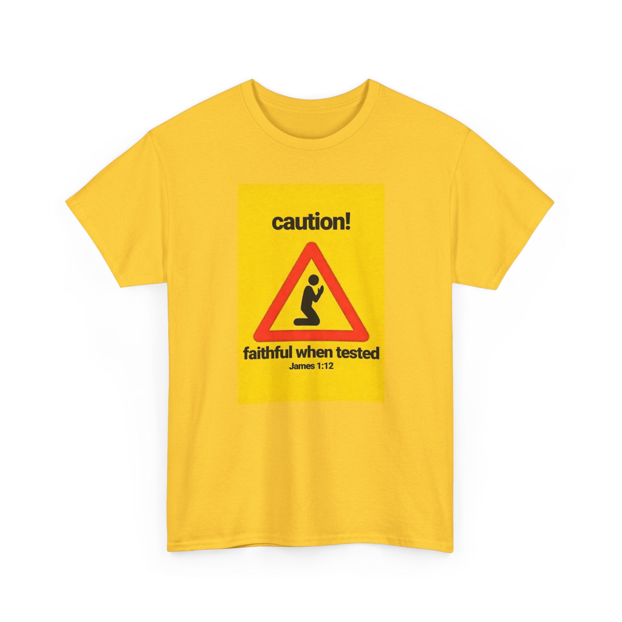 "Caution! Faithful When Tested" Christian Warning Sign Tee - James 1:12