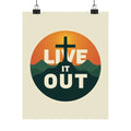 Live It Out Poster — Christian Inspirational Matte Vertical Wall Art