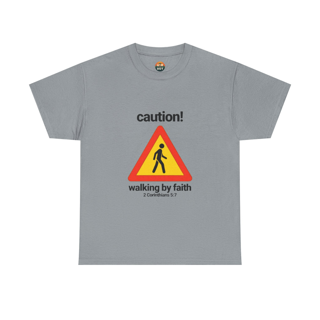 Walking by Faith — "Caution!" Christian Faith Tee (2 Corinthians 5:7)