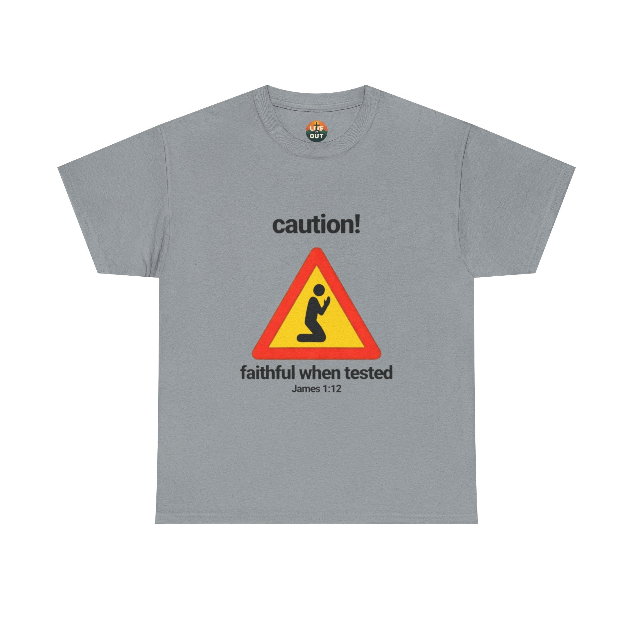 Caution! "Faithful When Tested" Christian Tee — James 1:12