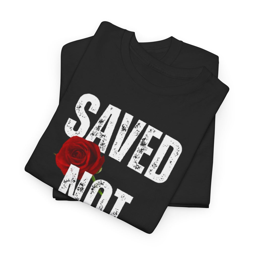 Saved Not Soft Tee