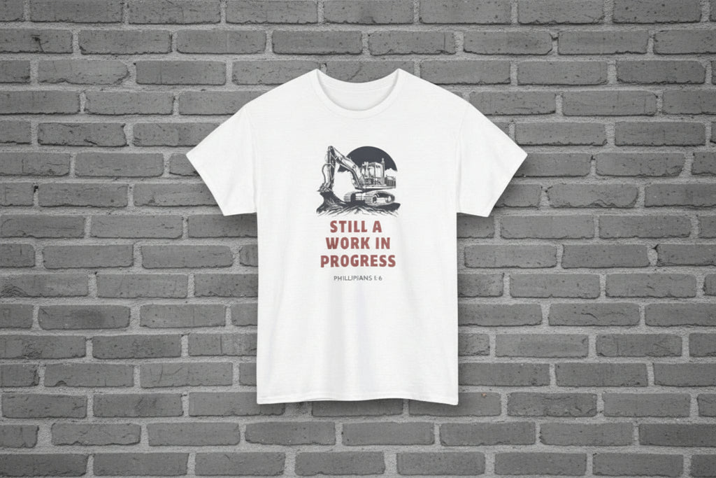 Still a Work in Progress Tee — (Philippians 1:6)