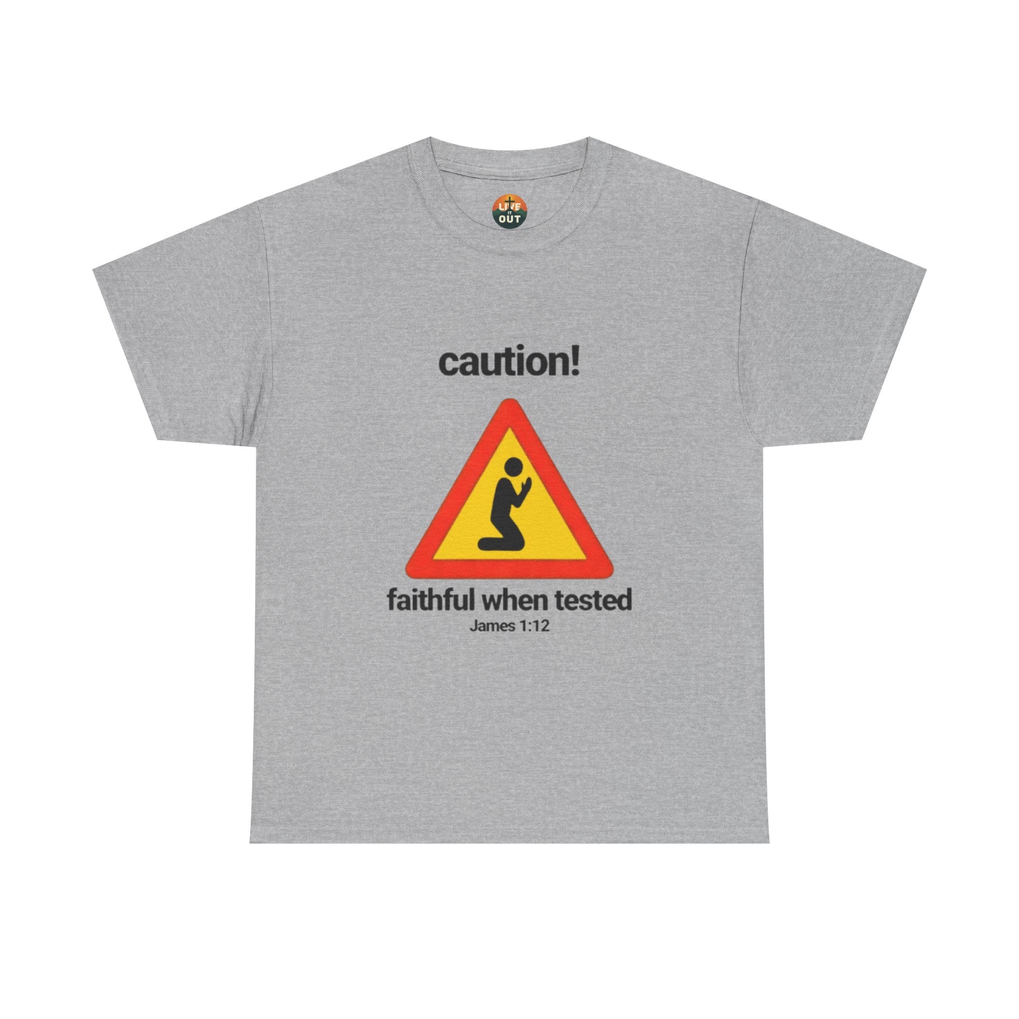Caution! "Faithful When Tested" Christian Tee — James 1:12