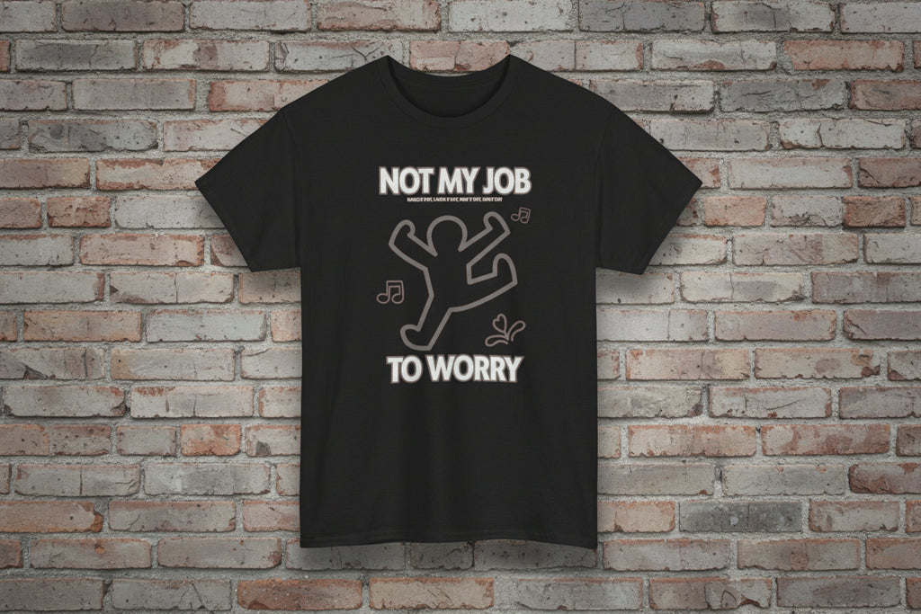 Not My Job To Worry Relaxed Graphic Tee