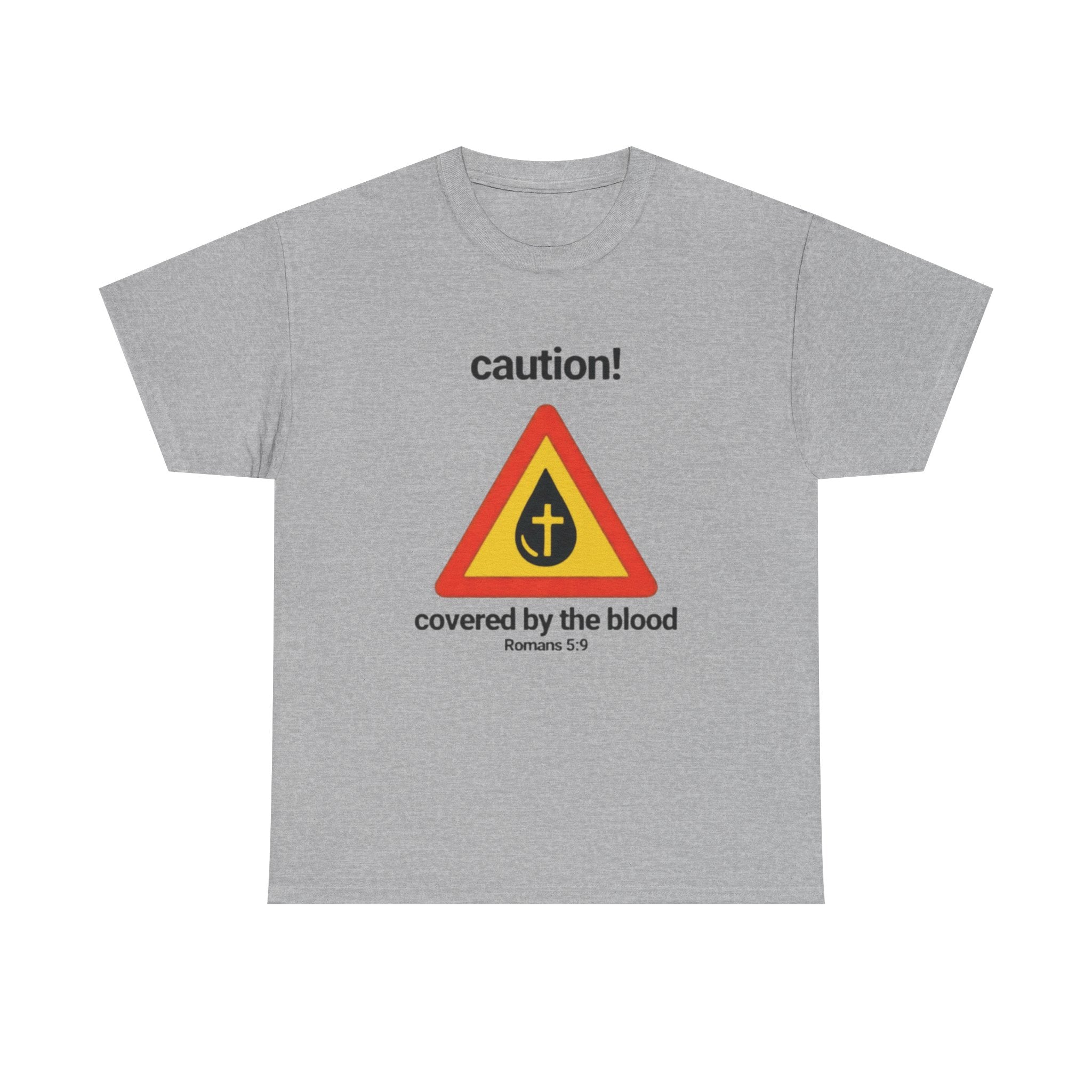 Caution! Covered by the Blood" Bible Verse Tee (Romans 5:9)
