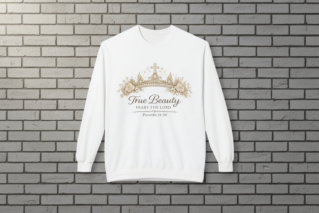 Christian Crewneck Sweatshirt - "True Beauty Fears the Lord" Crown Design (Proverbs 31:30) | Mother's Day