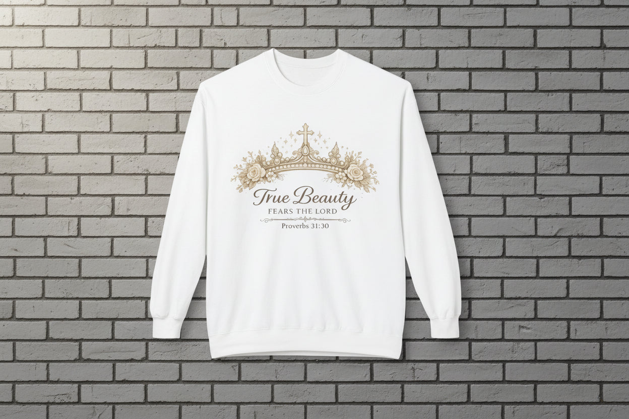 Christian Crewneck Sweatshirt - "True Beauty Fears the Lord" Crown Design (Proverbs 31:30) | Mother's Day