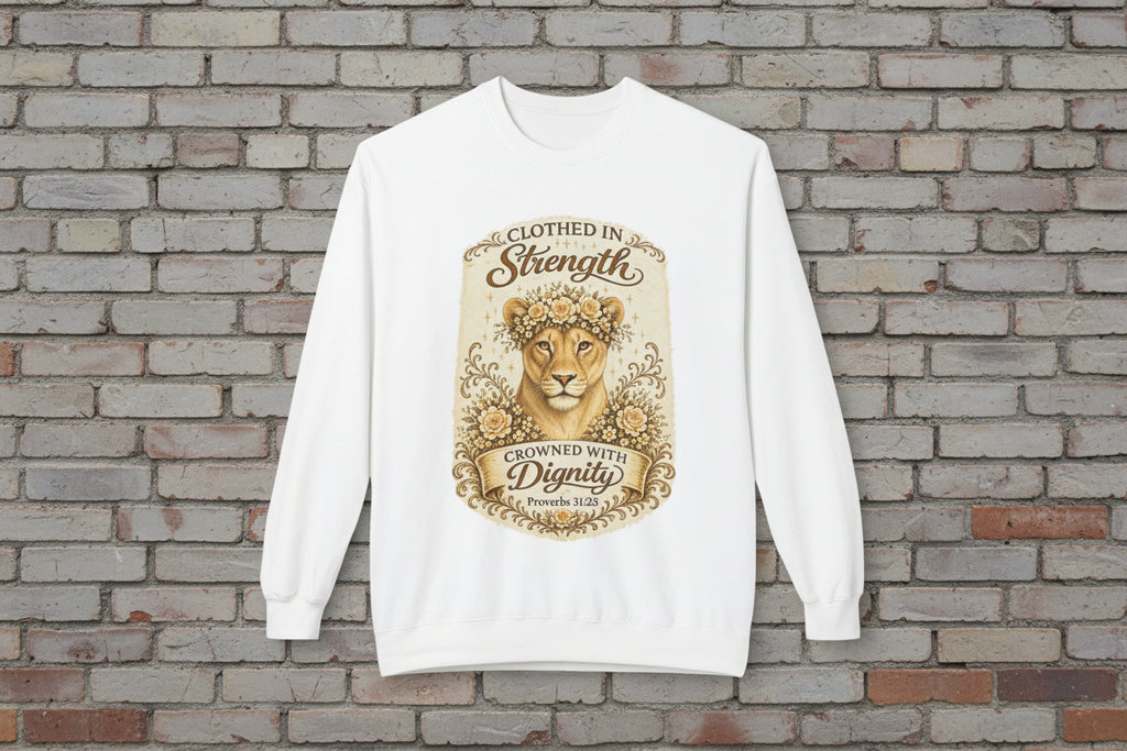 Lioness Strength Crewneck Sweatshirt — "Clothed in Strength, Crowned with Dignity"| Mother's day